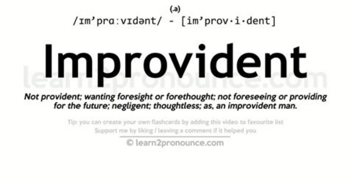What Is a Improvident?