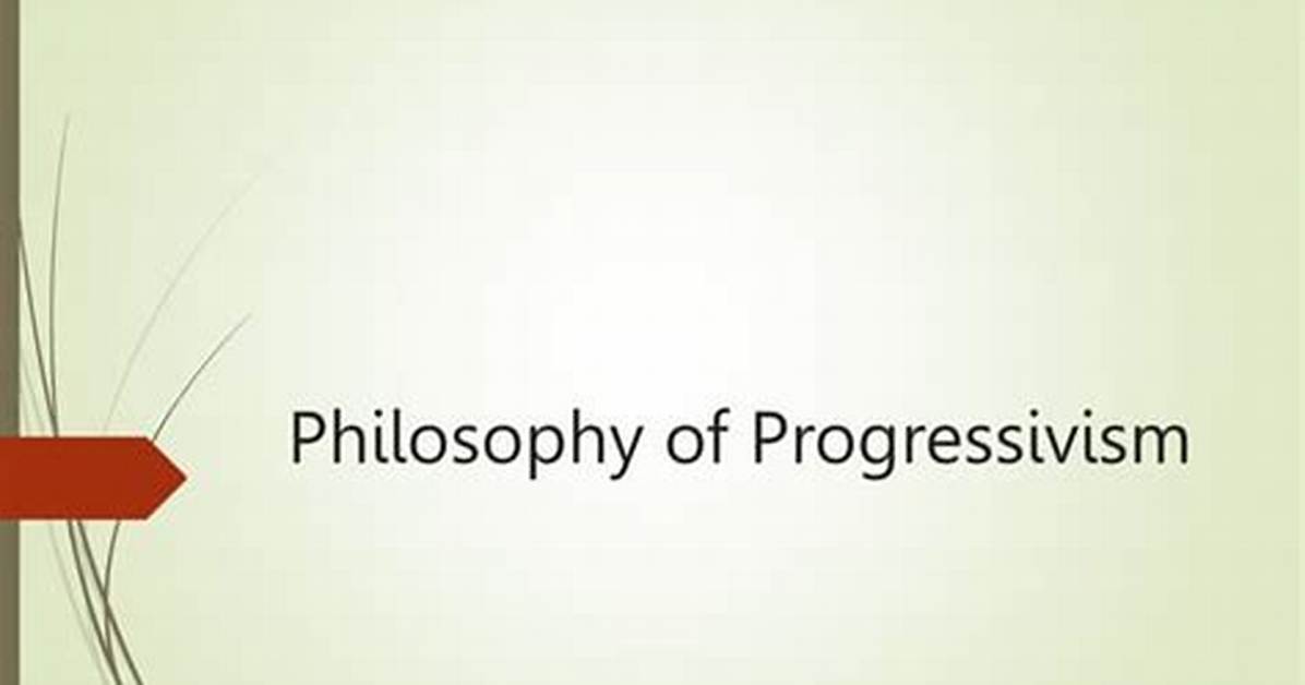 What Is a Progressivism Philosophy