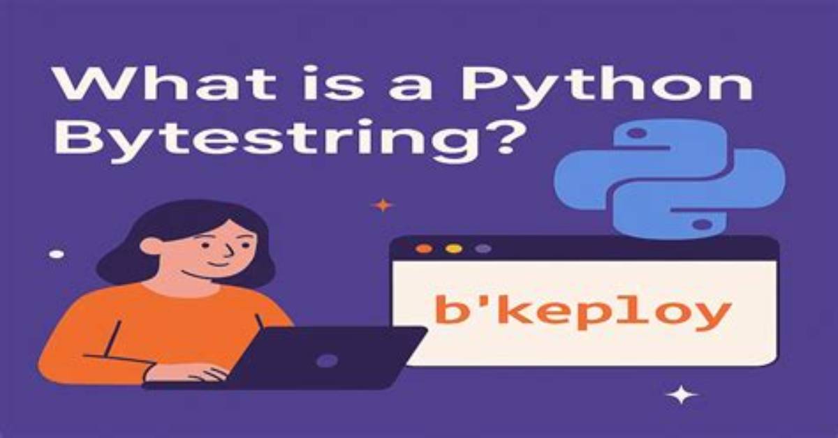 What Is a Python Bytestring?