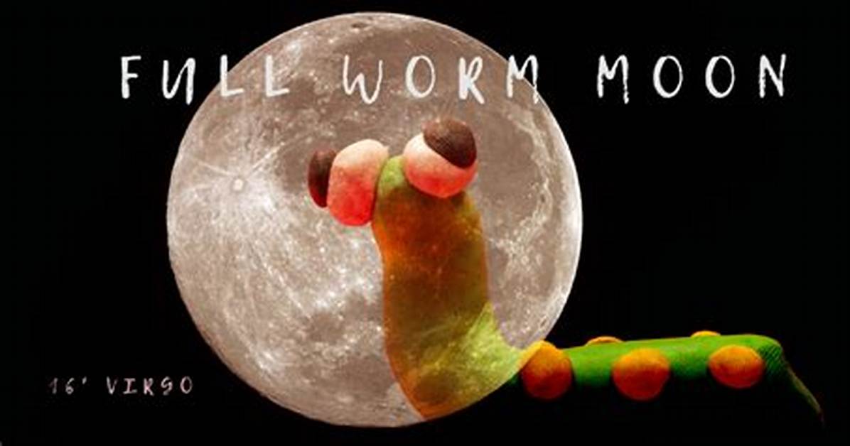 What Is a 'Worm Moon'? Full Moon Rituals to Refresh Your Energy Ahead of Spring