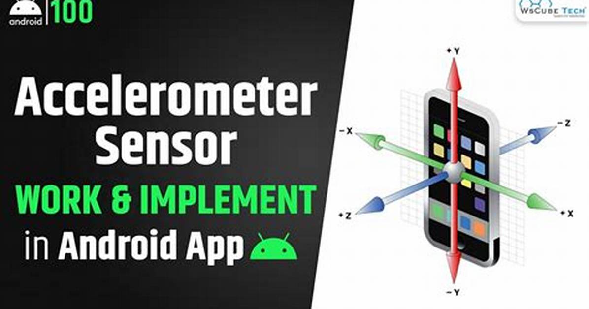 What Is Accelerometer Sensor Android