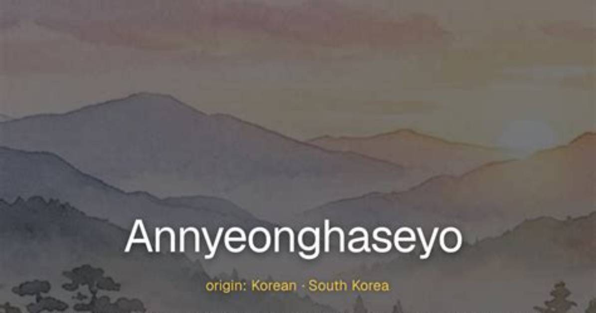 What Is Annyeonghaseyo Literally? | Contextresponse. Com