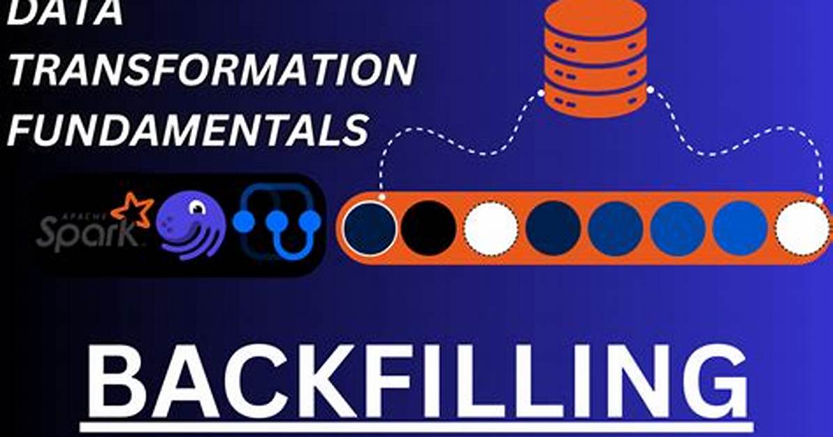 What Is Backfilling in Data?