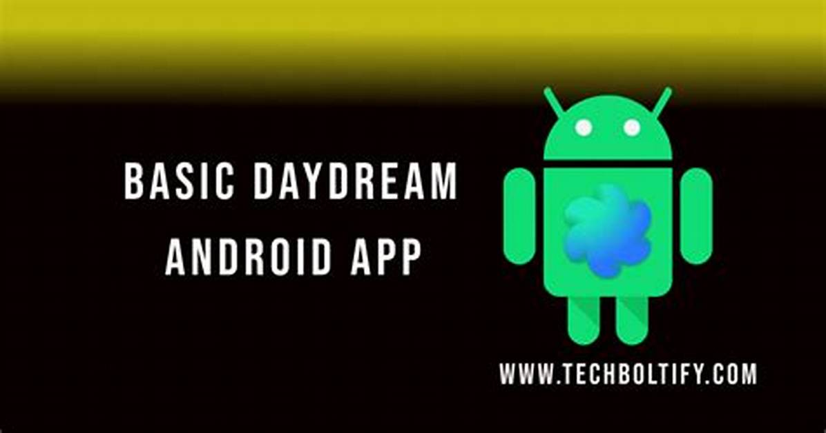 What Is Basic Daydreams on My Android?