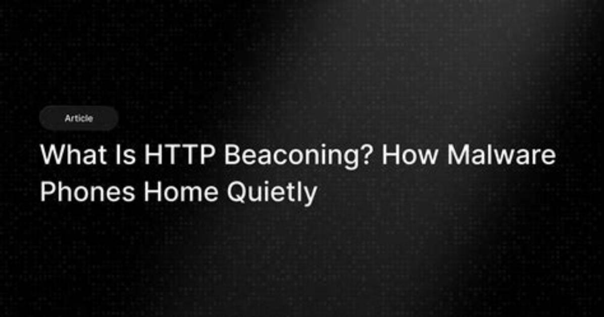 What Is Beaconing Malware
