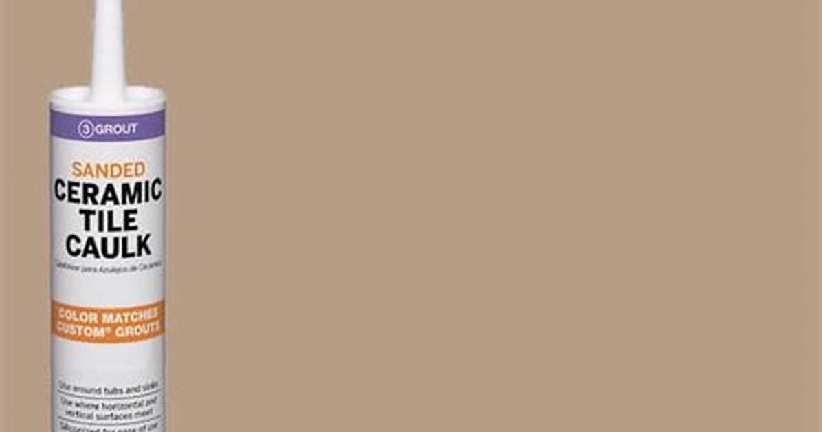 What Is Ceramic Tile Caulk