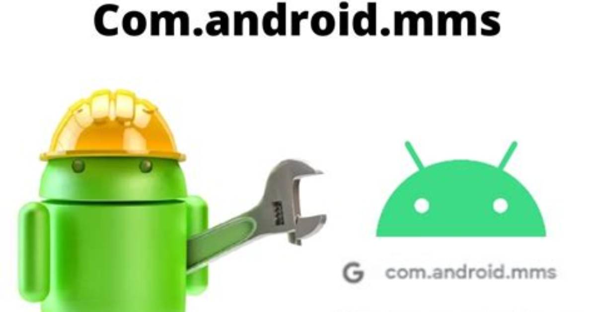 What Is Com Android Mms?