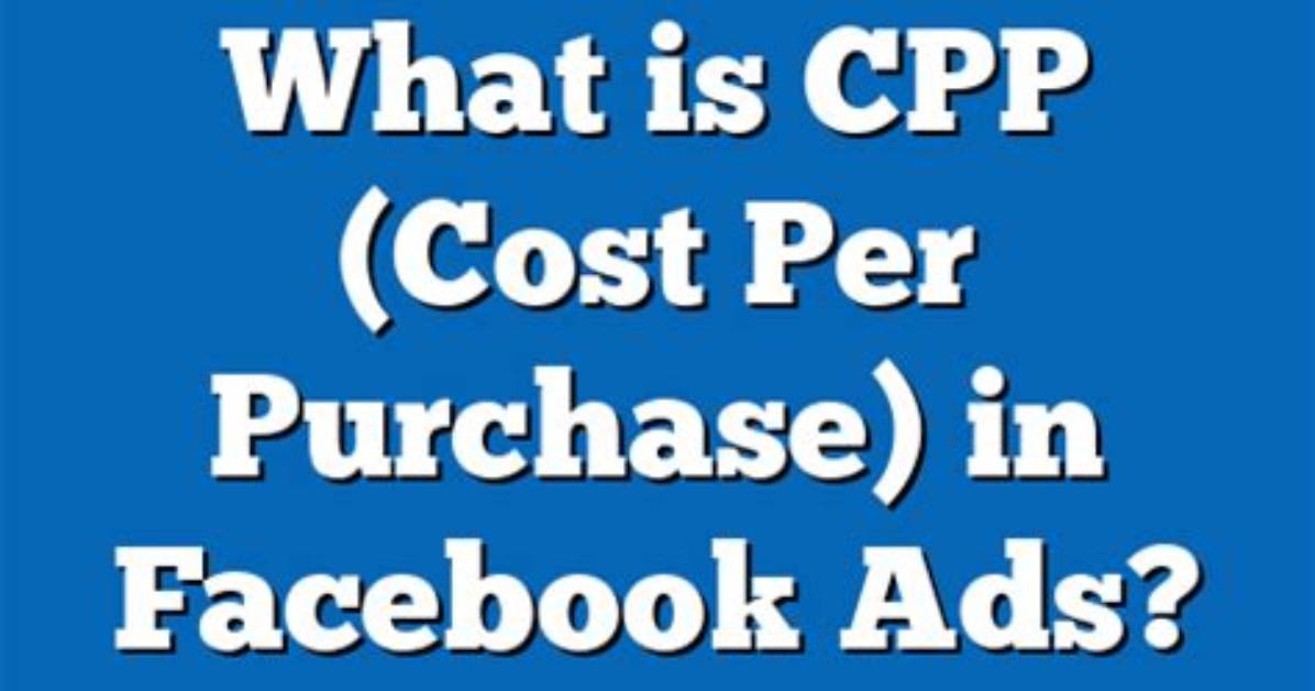 What Is Cpp Facebook Ads