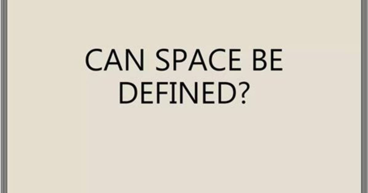 What Is Defined as Space