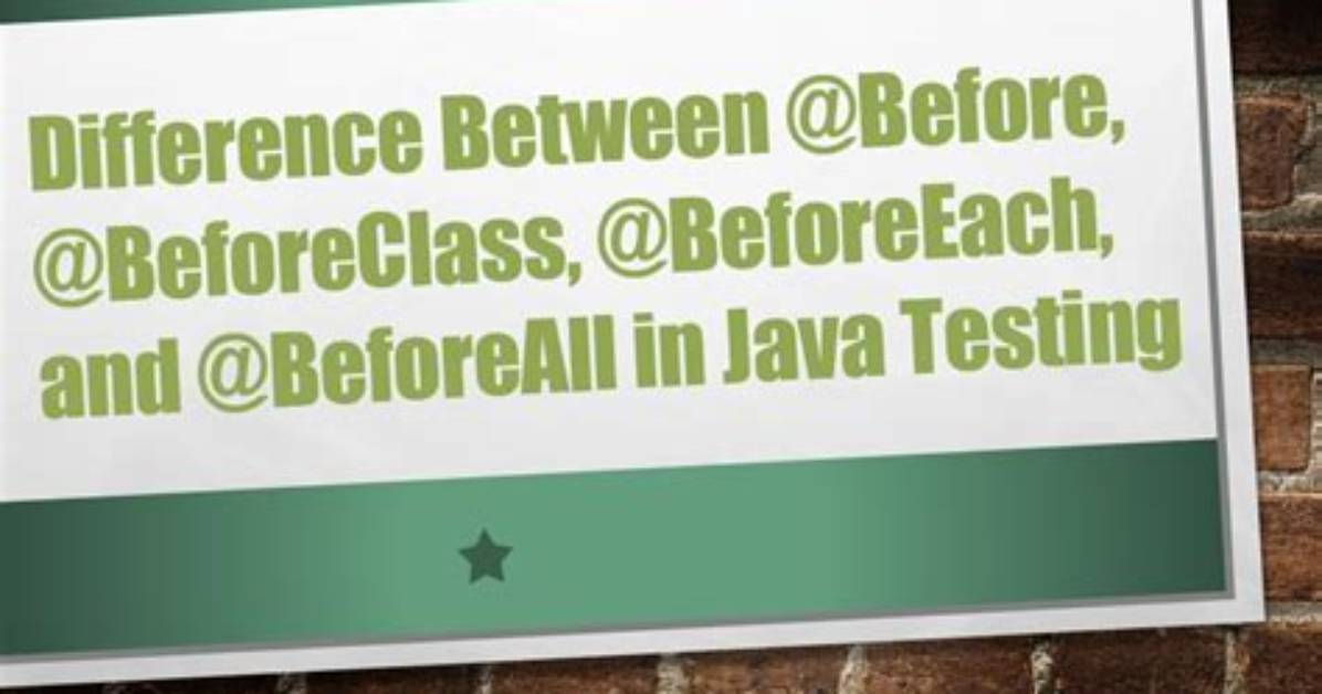 What Is Difference Between @Before and @Beforeclass