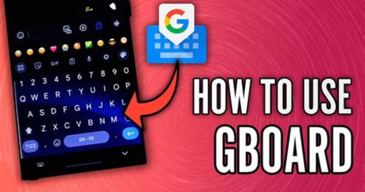 What Is Gboard App Android?