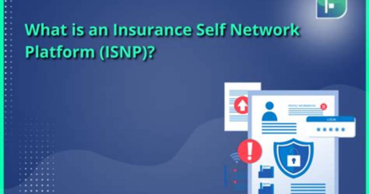 What Is Insurance Self Network Platform?