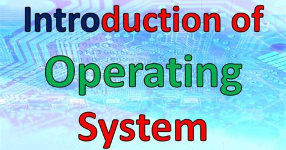 What Is Introduction to Operating System?