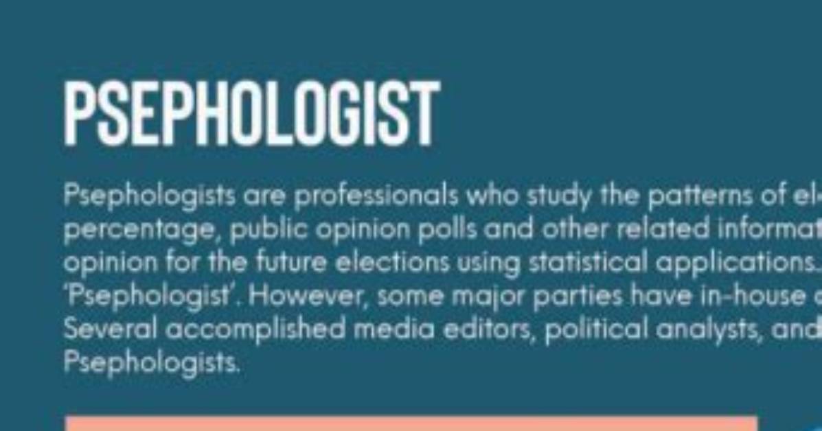 What Is Meant by Psephologist?
