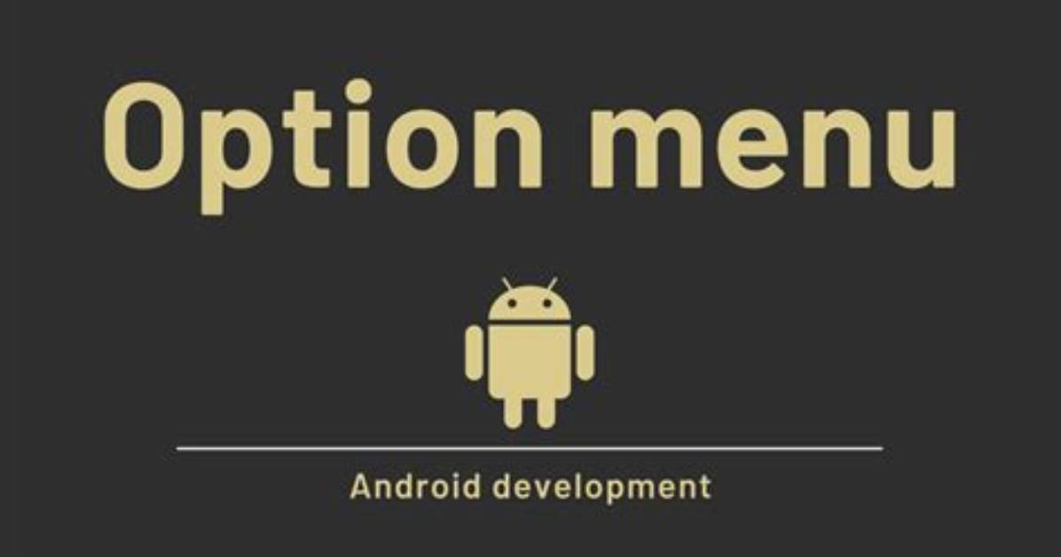 What Is onCreateOptionsMenu in Android?
