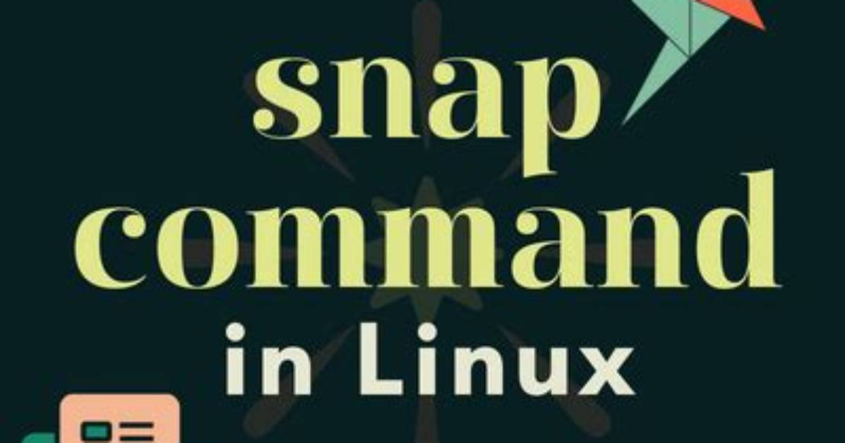 What Is Snap Command in Linux?