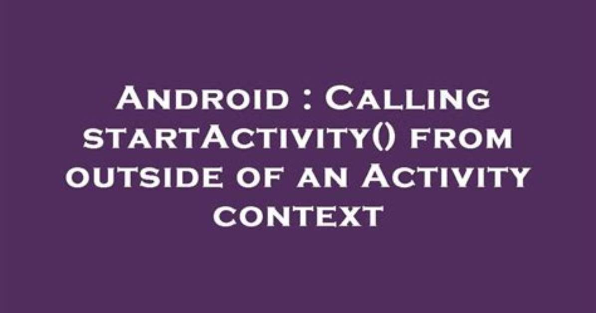 What Is startActivity in Android?