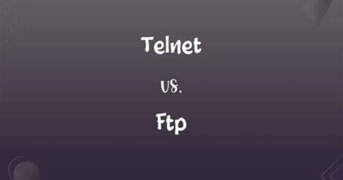 What Is Telnet vs Ftp