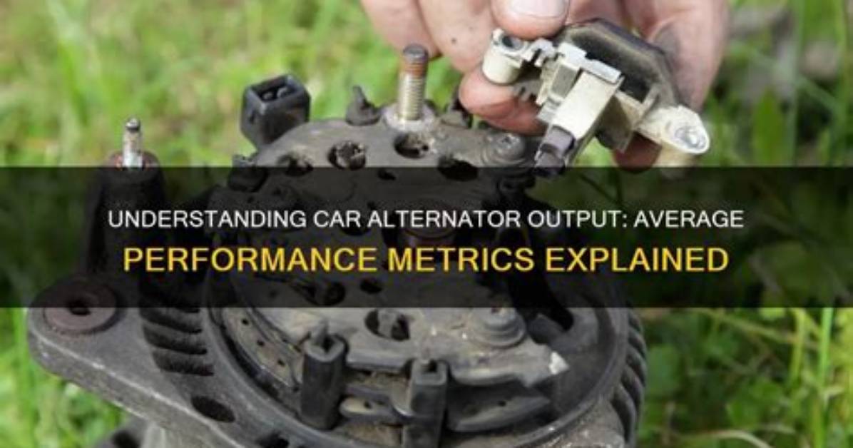 What Is the Average Alternator Output?