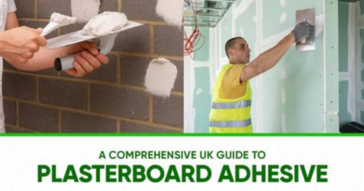 What Is the Best Adhesive for Plasterboard?