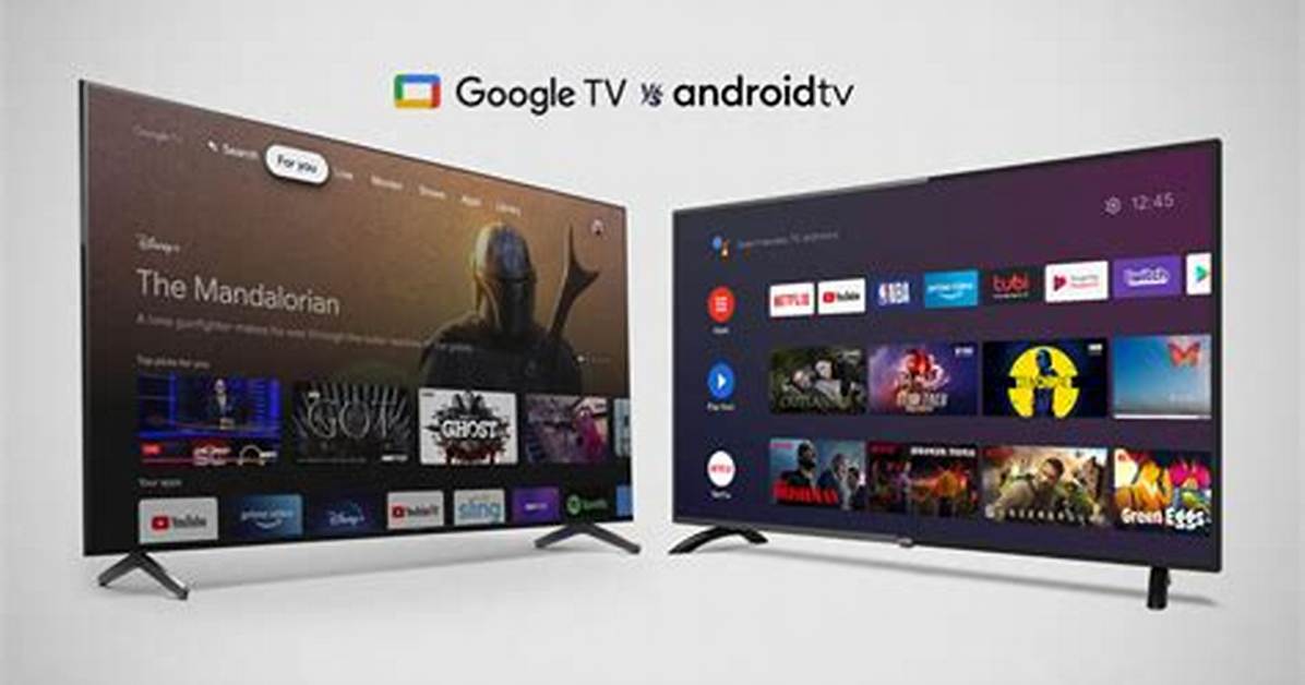 What Is the Difference Between Android Tv and Android Based Tv?