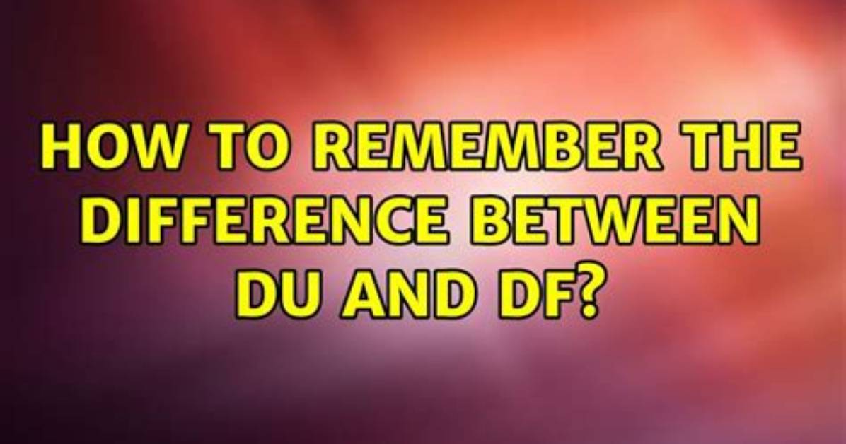 What Is the Difference Between Du and Df in Unix?