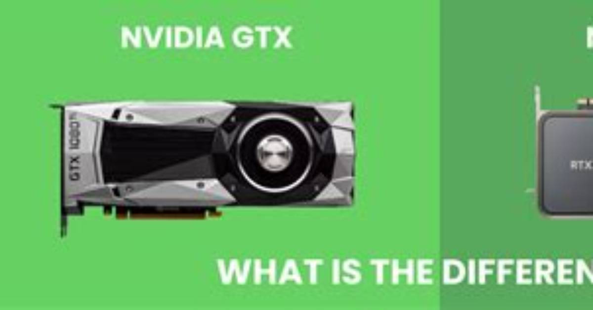 What Is the Difference Between Geforce Gtx and Rtx?