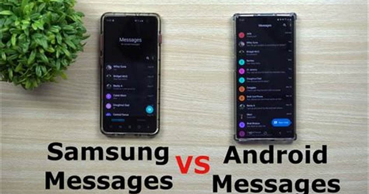 What Is the Difference Between Samsung Messages and Android Messages?