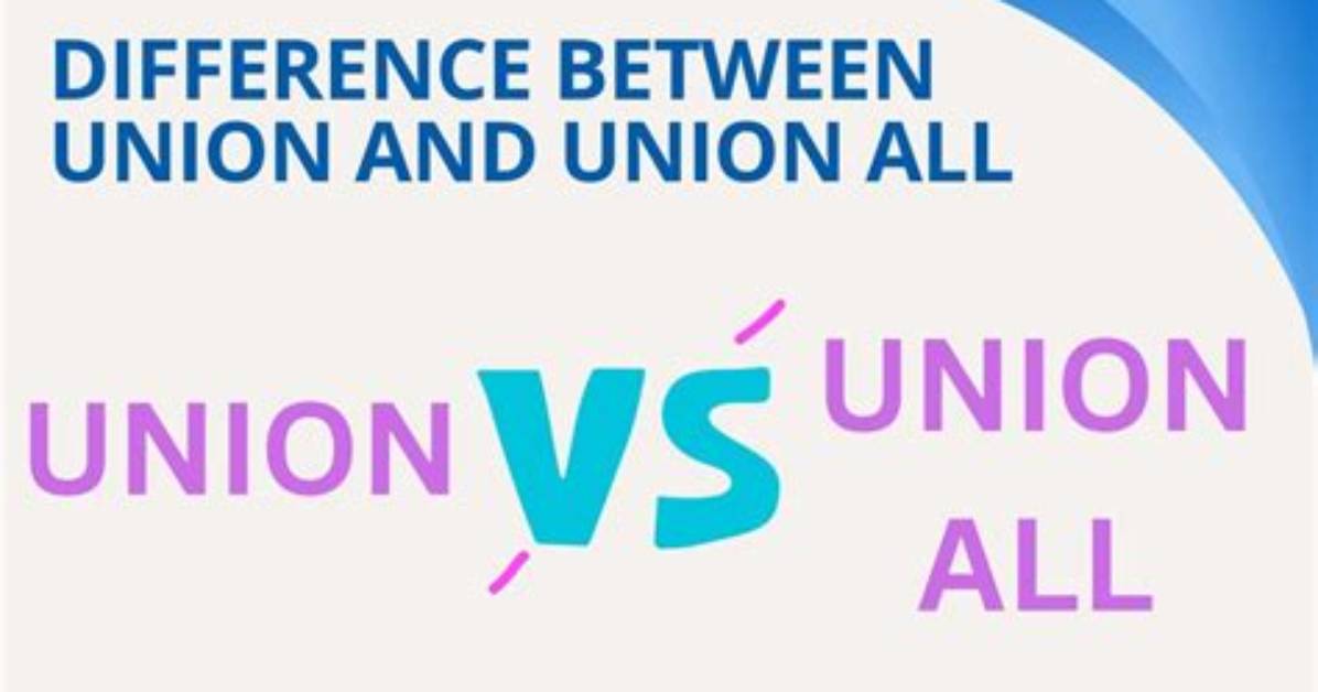 What Is the Difference Between Union and Union All?