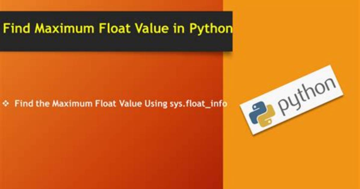 What Is the Maximum Float in Python?