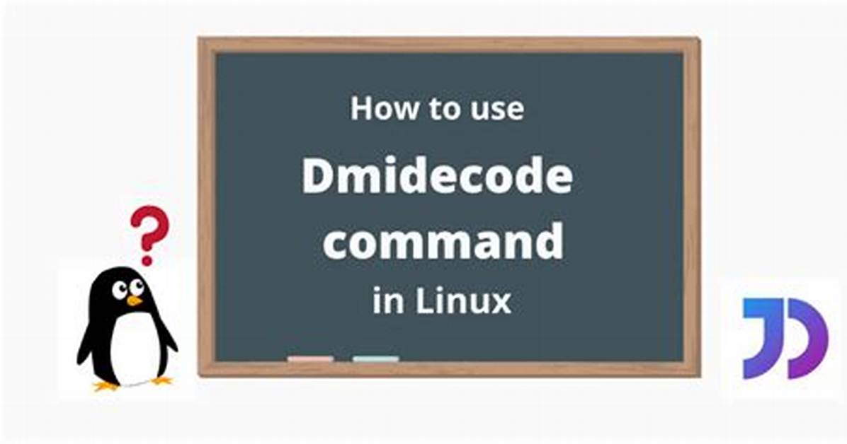 What Is the Use of Dmidecode Command in Linux?
