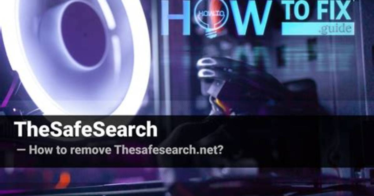 What Is Thesafesearch Browser Plugin? — Fix Guide