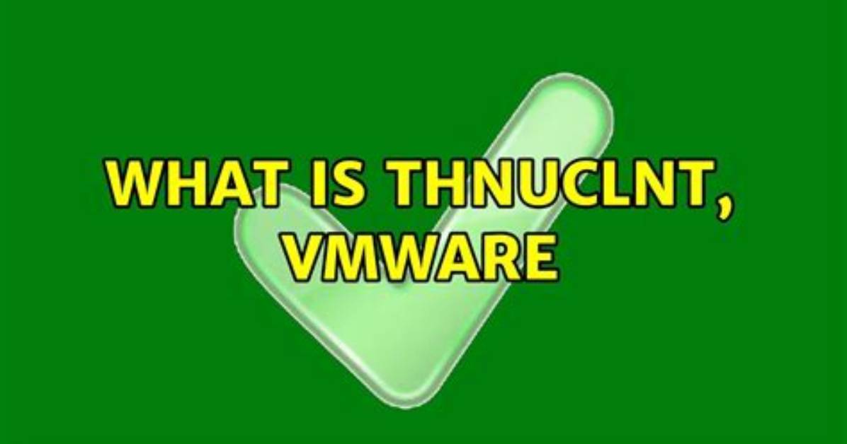 What Is Thnuclnt, Vmware