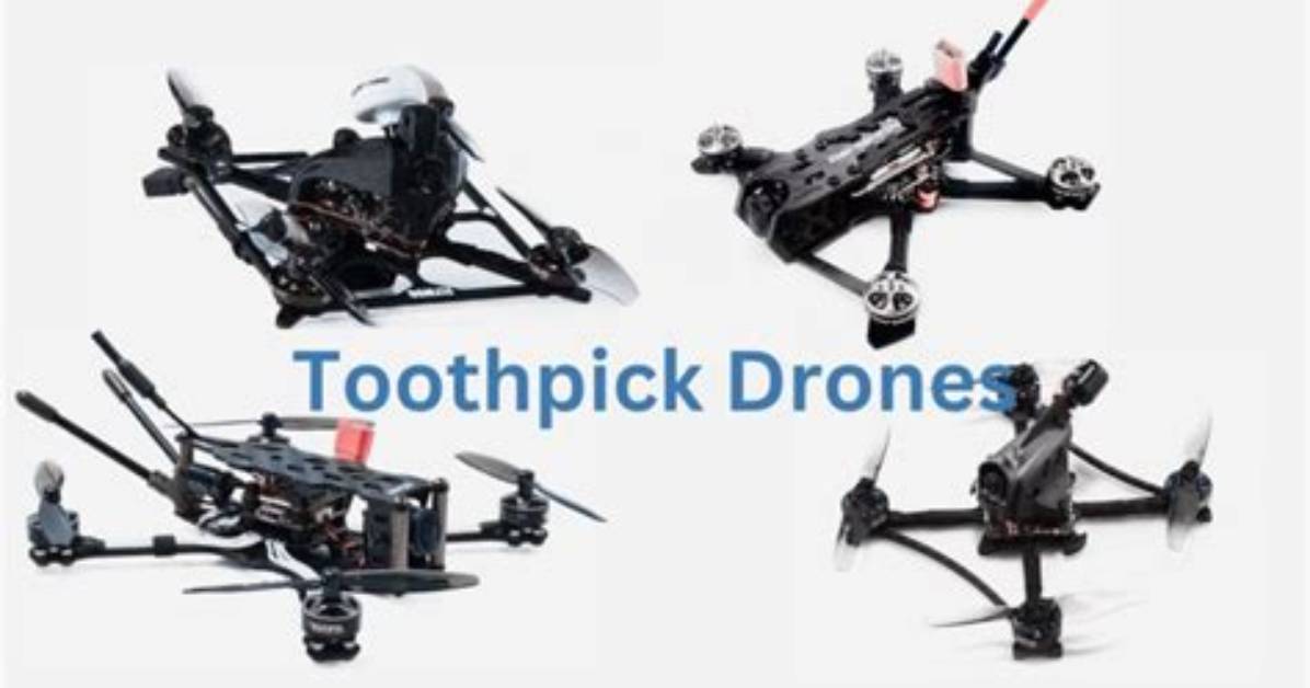 What Is Toothpick Drone?