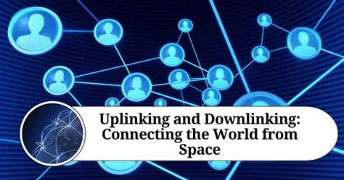 What Is Uplinking and Downlinking?