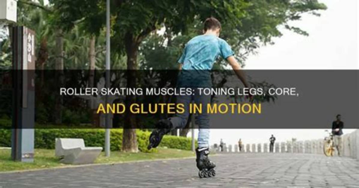 What Muscles Does Roller Skating Work