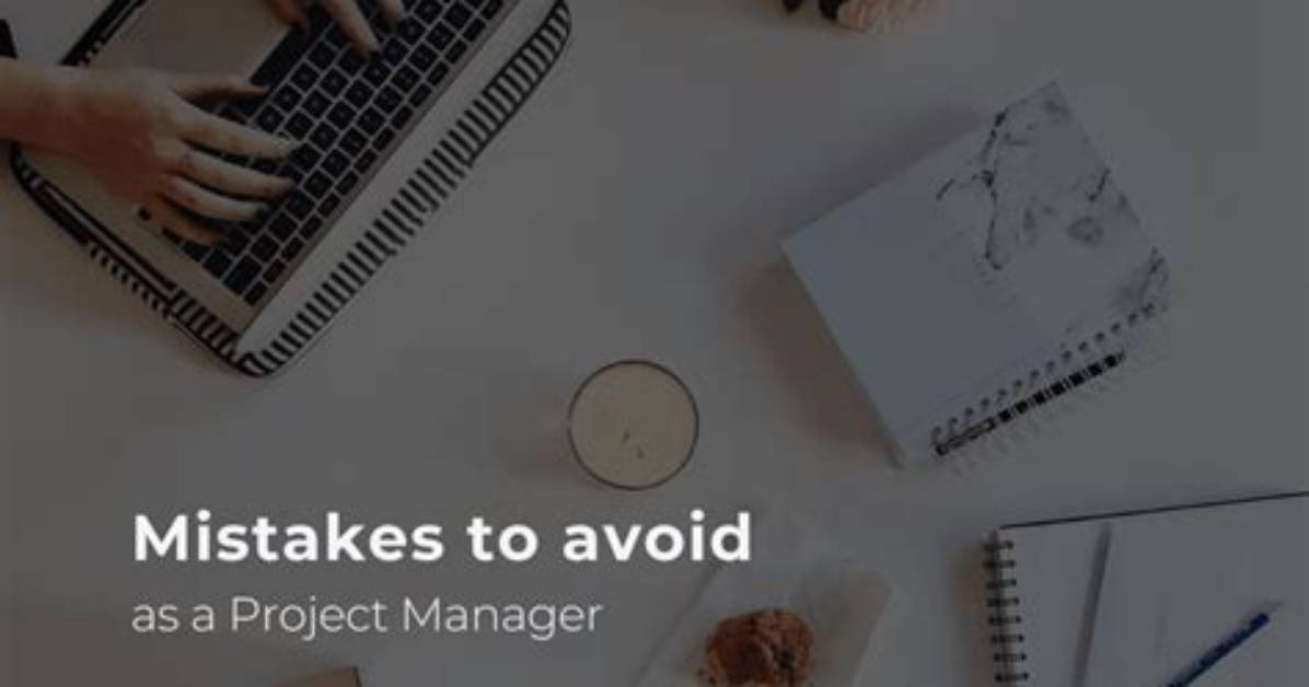 What Project Managers Should Avoid?