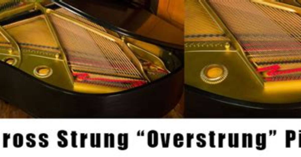 What Purpose Does Cross-Stringing the Piano Serve?