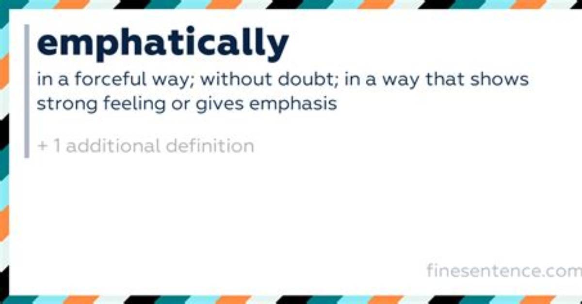 What's a Sentence for Emphatically?