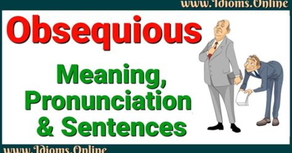 What's a Sentence for Obsequious?