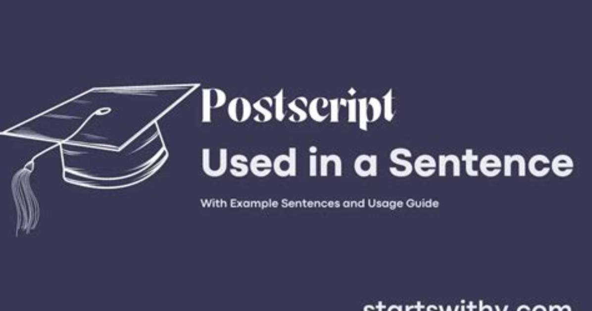 What's a Sentence for Postscript?
