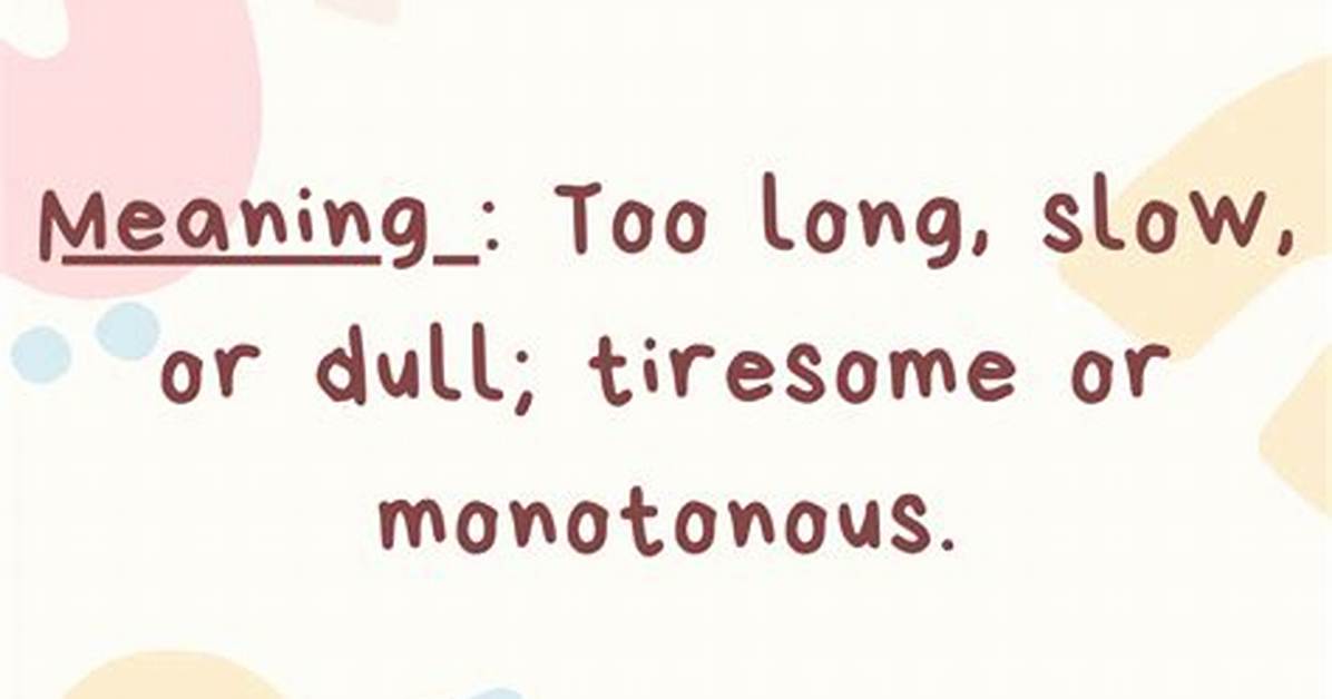 What's a Sentence for Tedious?
