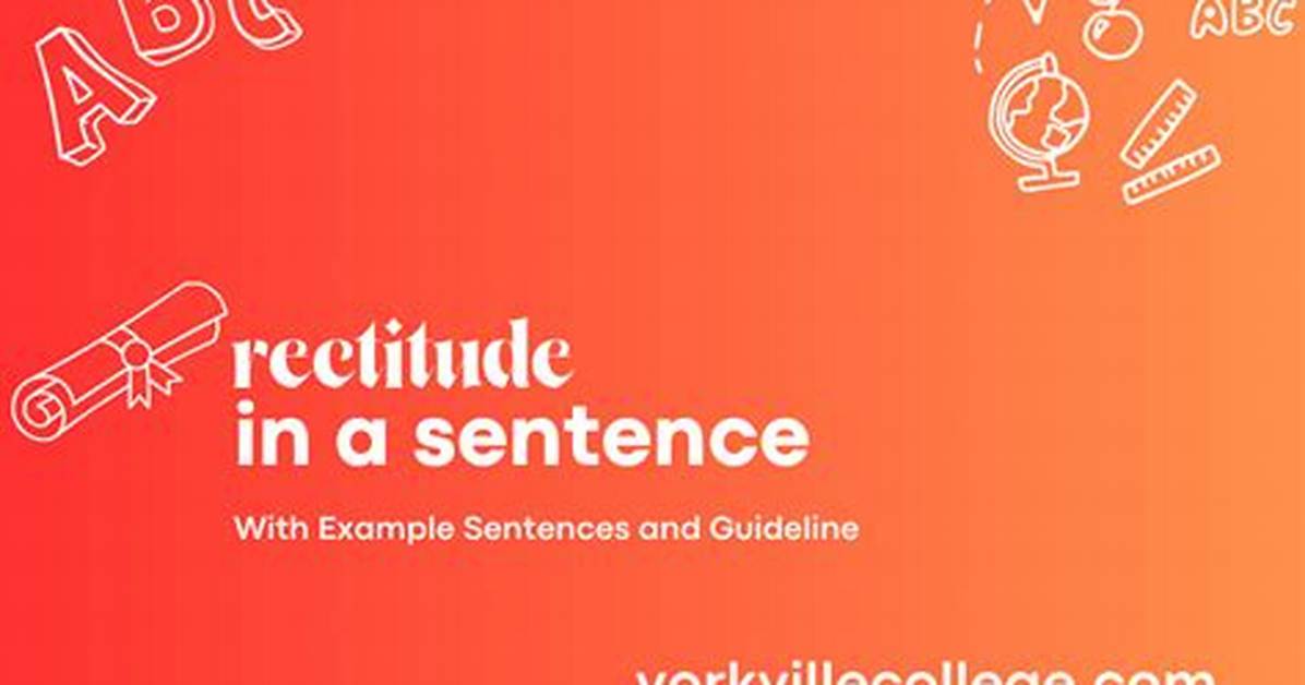 What's a Sentence Using Rectitude?