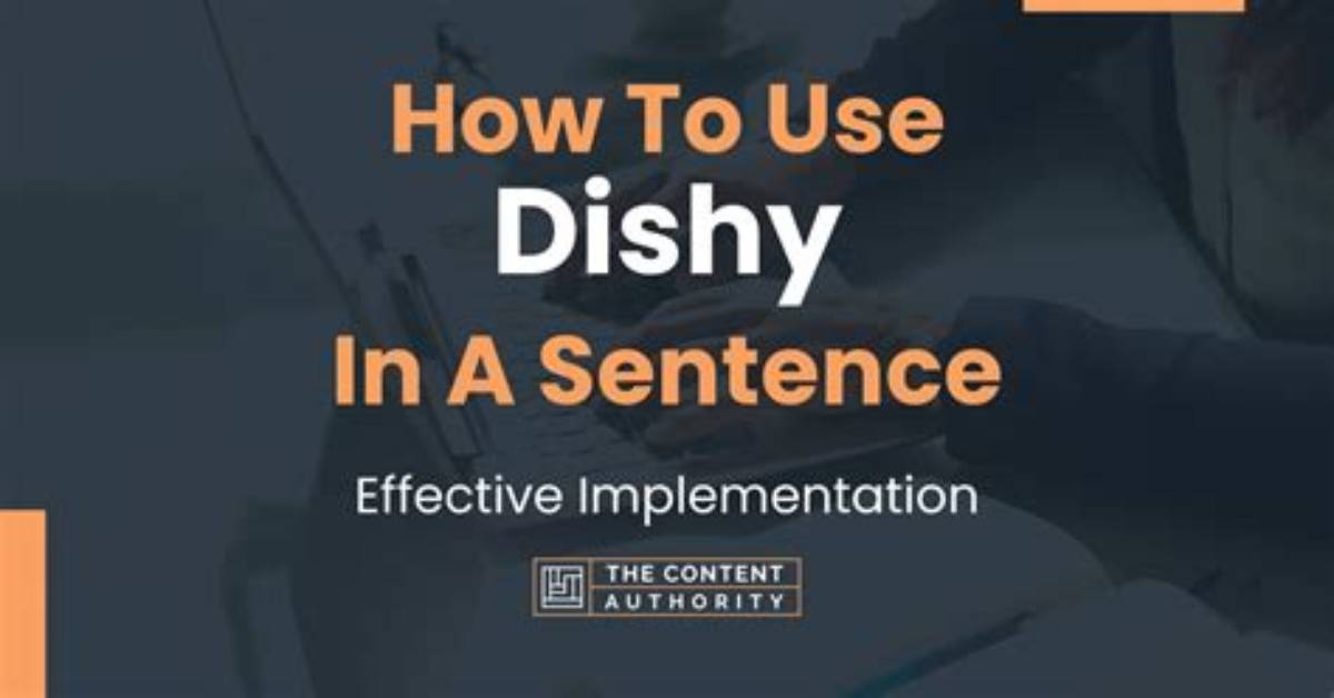 What's Dishy Mean?