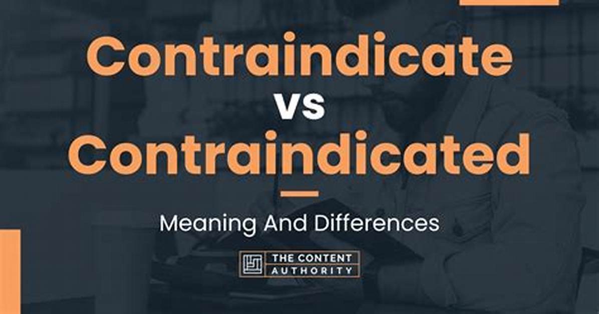 What's Does Contraindicated Mean?