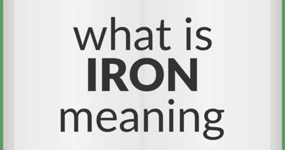 What's Does Iron Mean