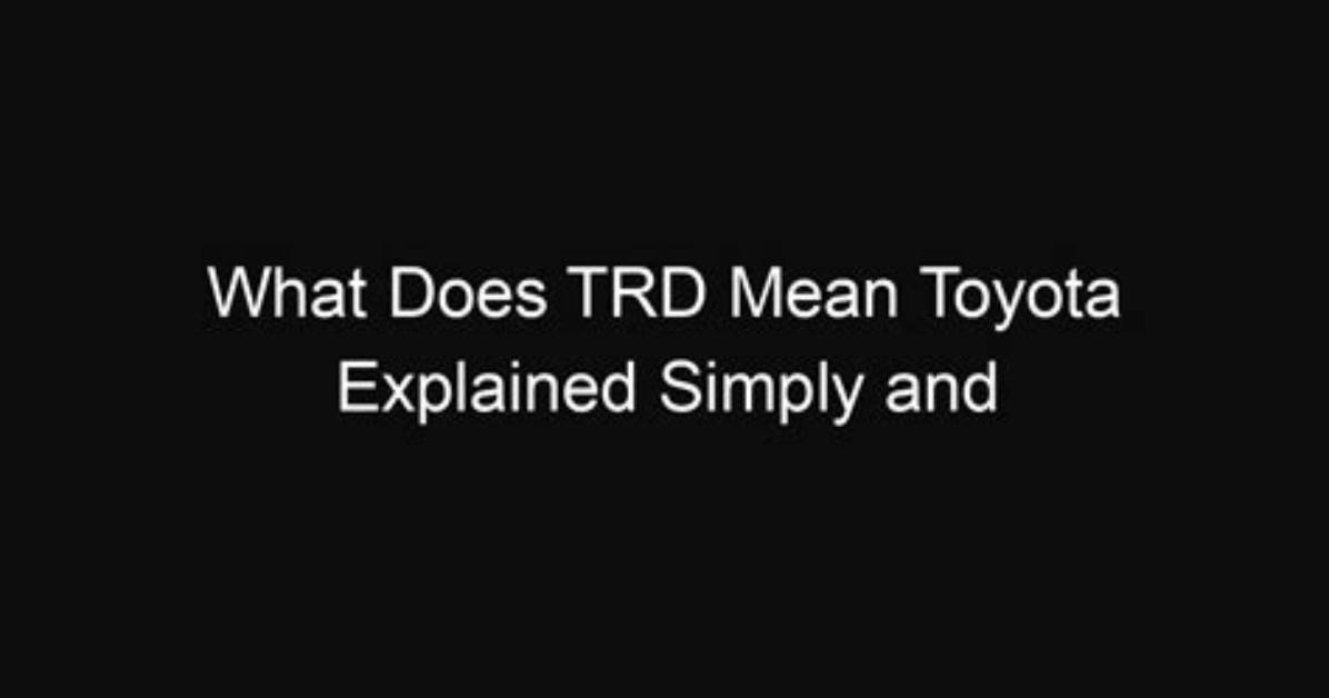 What's Does Trd Mean?