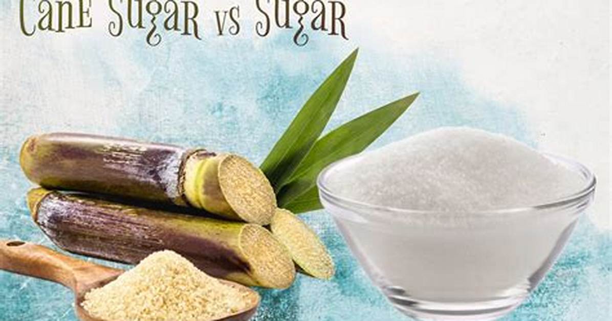 What's the Difference Between Cane Sugar and White Sugar?