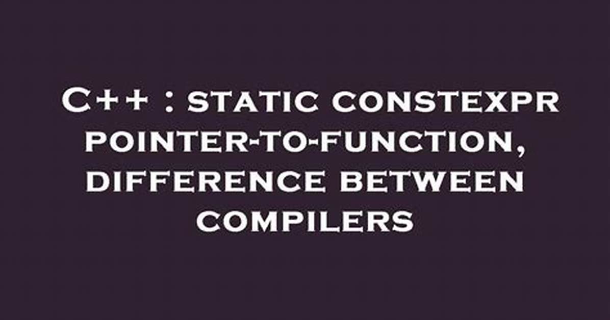 What's the Difference Between Constexpr and Const?