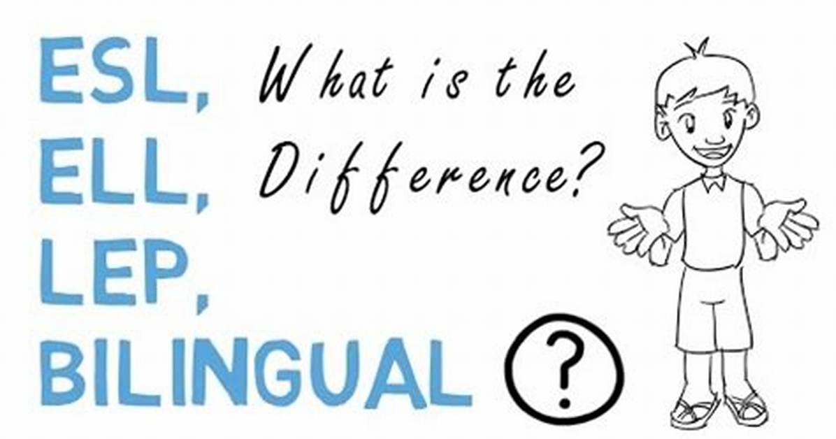 What's the Difference Between Ell and Esl?